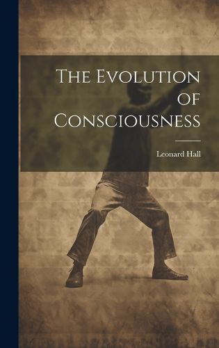 The Evolution of Consciousness