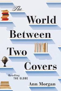 Cover image for The World Between Two Covers: Reading the Globe