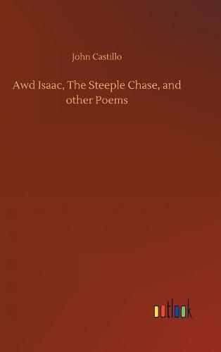 Awd Isaac, The Steeple Chase, and other Poems