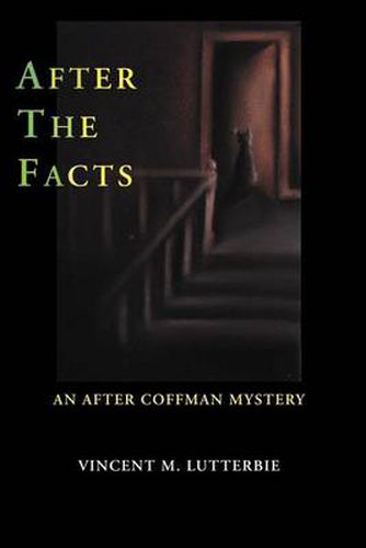 Cover image for After the Facts: An After Coffman Mystery