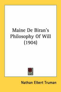 Cover image for Maine de Biran's Philosophy of Will (1904)