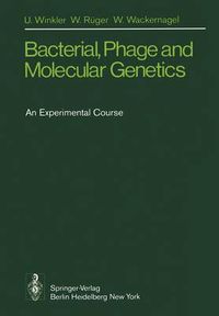 Cover image for Bacterial, Phage and Molecular Genetics: An Experimental Course