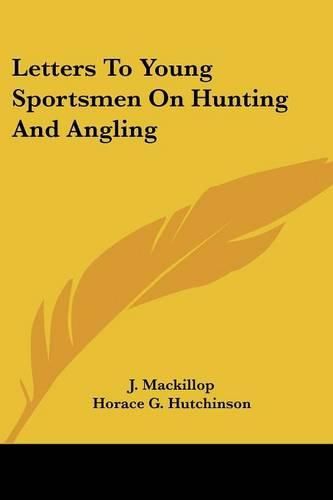 Letters to Young Sportsmen on Hunting and Angling