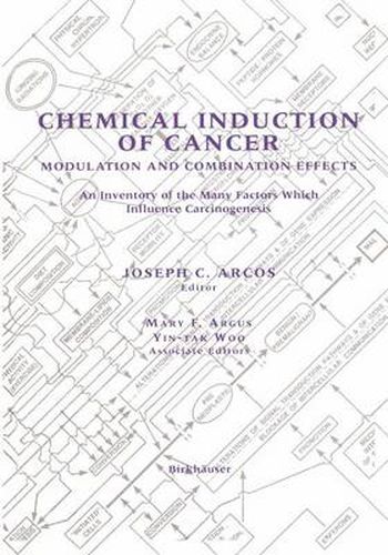 Cover image for Chemical Induction of Cancer: Modulation and Combination Effects an Inventory of the Many Factors which Influence Carcinogenesis