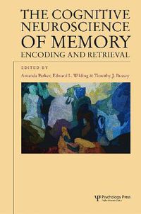 Cover image for The Cognitive Neuroscience of Memory: Encoding and Retrieval