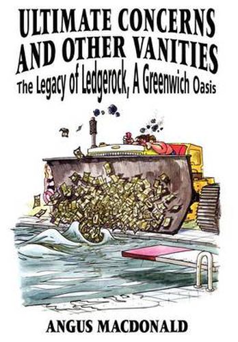 Cover image for Ultimate Concerns and Other Vanities: the Legacy of Ledgerock, A Greenwich Oasis