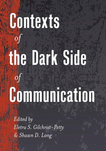 Cover image for Contexts of the Dark Side of Communication