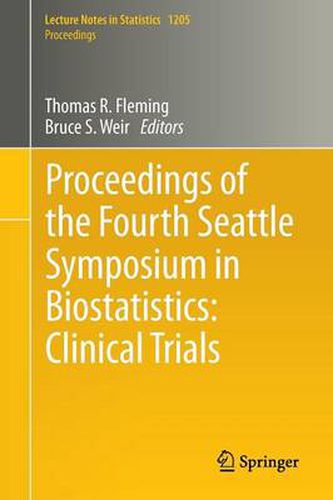 Proceedings of the Fourth Seattle Symposium in Biostatistics: Clinical Trials