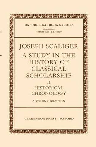 Cover image for Joseph Scaliger: A Study in the History of Classical Scholarship