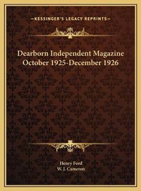 Cover image for Dearborn Independent Magazine October 1925-December 1926