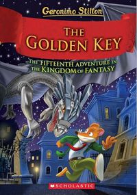 Cover image for The Golden Key (Geronimo Stilton and the Kingdom of Fantasy #15)