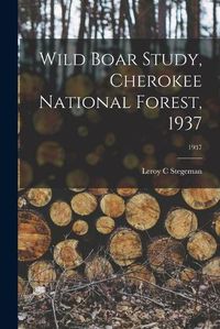 Cover image for Wild Boar Study, Cherokee National Forest, 1937; 1937