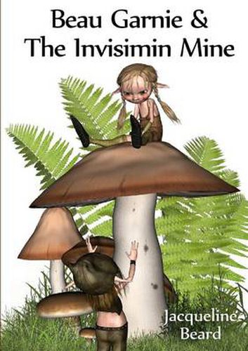 Cover image for Beau Garnie & the Invisimin Mine