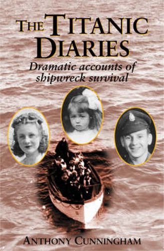 Cover image for The Titanic  Diaries: Dramatic Accounts of Shipwreck Survival