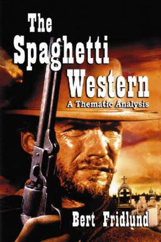 Cover image for The Spaghetti Western: A Thematic Analysis