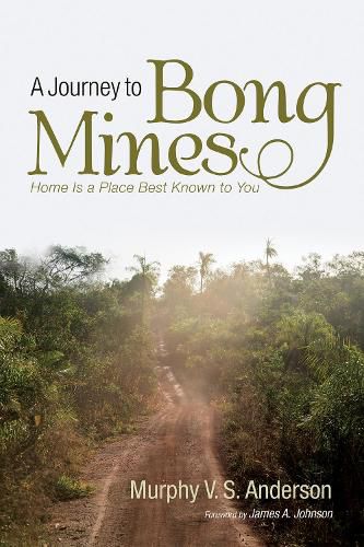 Cover image for A Journey to Bong Mines: Home Is a Place Best Known to You