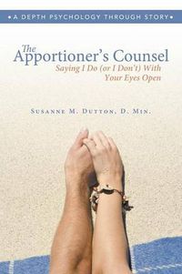 Cover image for The Apportioner's Counsel - Saying I Do (or I Don't) with Your Eyes Open