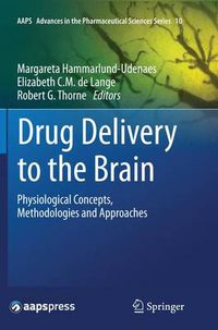 Cover image for Drug Delivery to the Brain: Physiological Concepts, Methodologies and Approaches