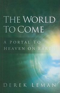 Cover image for World to Come: A Portal to Heaven on Earth