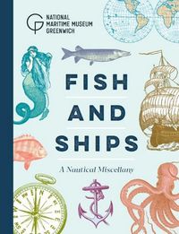 Cover image for Fish and Ships: A Nautical Miscellany