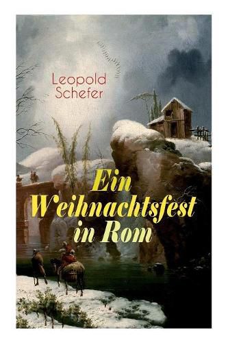 Ein Weihnachtsfest in Rom: Historischer Roman