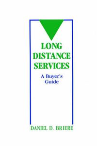 Cover image for Long Distance Services: A Buyers' Guide