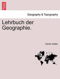 Cover image for Lehrbuch Der Geographie.