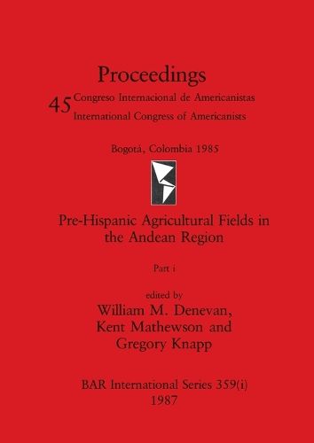 Cover image for Pre-Hispanic Agricultural Fields in the Andean Region, Part i