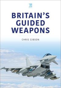 Cover image for Britain's Guided Weapons 