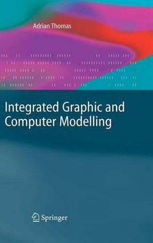 Integrated Graphic and Computer Modelling