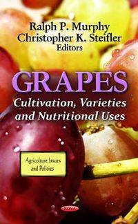 Cover image for Grapes: Cultivation, Varieties & Nutritional Uses