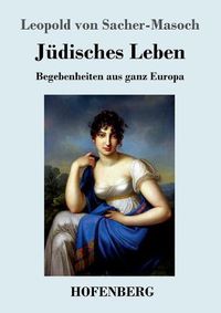 Cover image for Judisches Leben: Begebenheiten aus ganz Europa