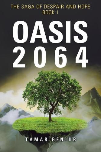 Cover image for Oasis 2064: Book One of the Saga of Despair and Hope