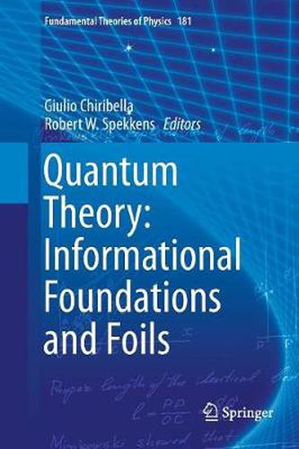 Cover image for Quantum Theory: Informational Foundations and Foils