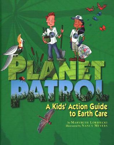 Cover image for Planet Patrol: A Kids' Action Guide to Earth Care