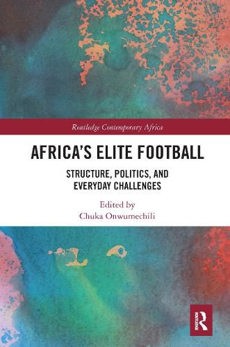 Cover image for Africa's Elite Football: Structure, Politics, and Everyday Challenges