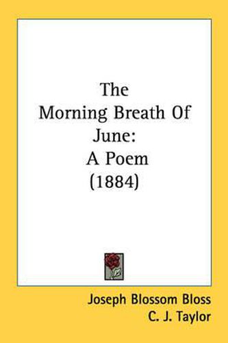 Cover image for The Morning Breath of June: A Poem (1884)