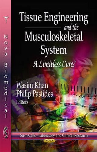 Cover image for Tissue Engineering & the Musculoskeletal System: A Limitless Cure?