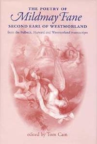 Cover image for The Poetry of Mildmay Fane, Second Earl of Westmorland: Poems from the Fulbeck, Harvard and Westmorland Manuscripts