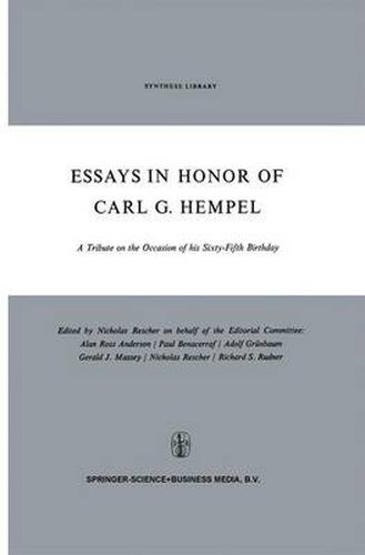 Essays in Honor of Carl G. Hempel: A Tribute on the Occasion of his Sixty-Fifth Birthday