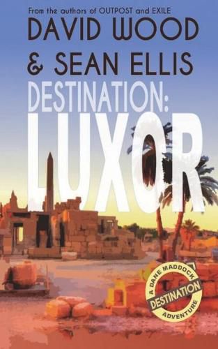 Destination: Luxor: A Dane Maddock Adventure