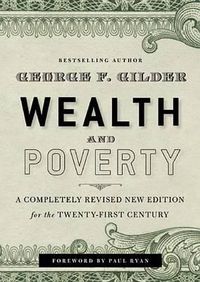Cover image for Wealth and Poverty: A New Edition for the Twenty-First Century