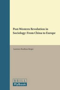 Cover image for Post-Western Revolution in Sociology: From China to Europe