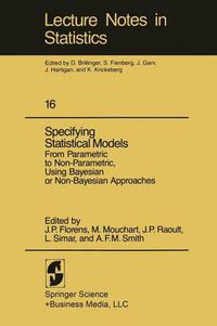 Cover image for Specifying Statistical Models: From Parametric to Non-Parametric, Using Bayesian or Non-Bayesian Approaches