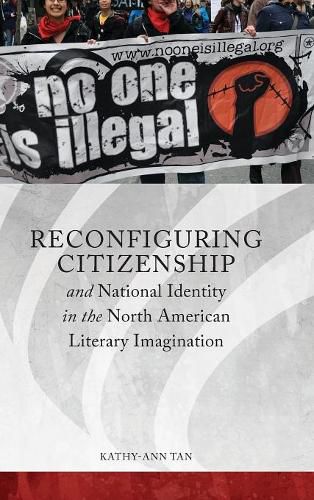 Cover image for Reconfiguring Citizenship and National Identity in the North American Literary Imagination