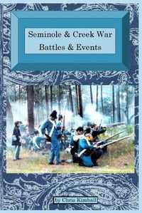 Cover image for Seminole & Creek War Chronology: Seminole & Creek War Battles & Events