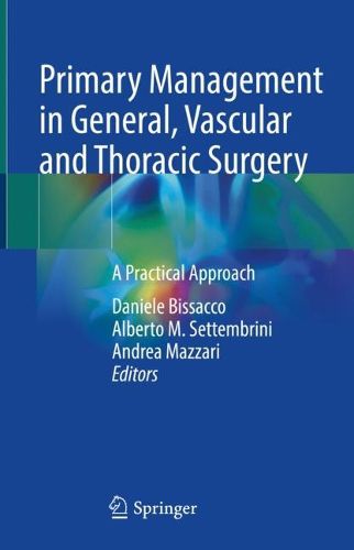 Cover image for Primary Management in General, Vascular and Thoracic Surgery: A Practical Approach