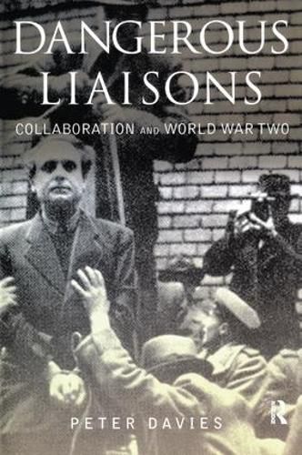 Cover image for Dangerous Liaisons: Collaboration and World War Two