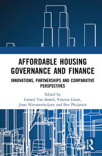 Cover image for Affordable Housing Governance and Finance: Innovations, partnerships and comparative perspectives