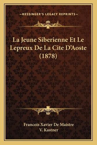 La Jeune Siberienne Et Le Lepreux de La Cite D'Aoste (1878)